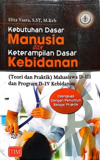 Kebutuhan Dasar Manusia dan Keterampilan Dasar Kebidanan