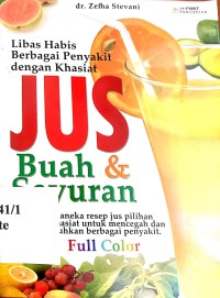 Libas Habis Berbagai Penyakit dengan Khasiat Jus Buah & Sayuran