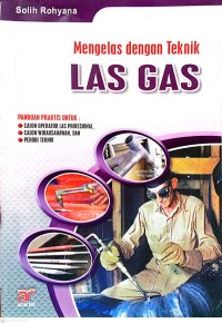 Mengelas dengan Teknik Las Gas