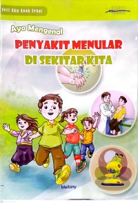 Ayo Mengenal Penyakit Menular di Sekitar Kita