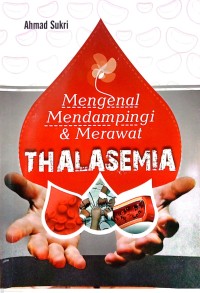 Mengenal, Mendampingin dan Merawat Thalasemia