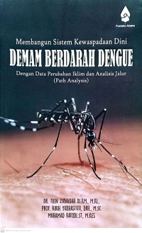 Membangun Sistem Kewaspadaan Dini Demam Berdarah Dengue (dengan data perubahan iklim dan analisis jalur (path anlysis))