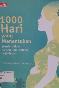Image of 1000 Hari yang Menentukan Nutrisi dalam 1000 hari kehidupan