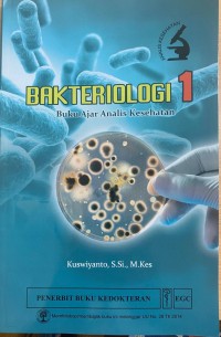 Bakteriologi 1: buku Ajar Analis Kesehatan