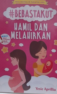 Image of Bebas Takut HAMIL DAN MELAHIRKAN