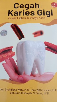 CEGAH KARIES GIGI DENGAN EKSTRAK KULIT KAYU MANIS