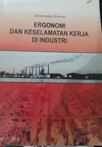 ERGONOMI DAN KESELAMATAN KERJA DI INDUSTRI