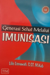 Generasi sehat melalui Imunisasi