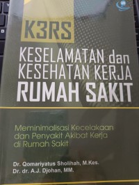 K3RS Keselamatan  dan Kesehatan Kerja Rumah Sakit