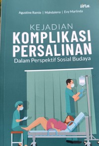 Image of Kejadian Komplikasi Persalinan Dalam Perspektif Sosial Budaya
