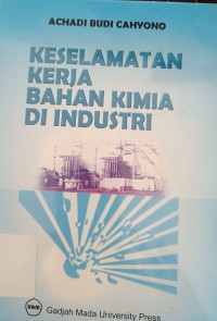 KESELAMATAN KERJA BAHAN KIMIA DI INDUSTRI