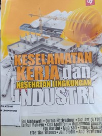 KESELAMATAN KERJA DAN KESEHATAN LINGKUNGAN INDUSTRI