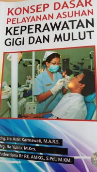 KONSEP DASAR PELAYANAN ASUHAN KEPERAWATAN GIGI DAN MULUT