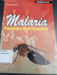 MALARIA: Pendekatan Model Kausalitas