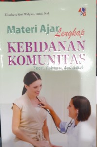 Materi Ajar Lengkap Kebidanan Komunitas Teori, Aplikasi dan askeb