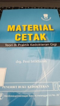 MATERIAL CETAK: TEORI & PRAKTIK KEDOKTERAN GIGI