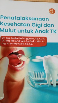 PENATALAKSANAAN KESEHATAN GIGI DAN MULUT UNTUK ANAK TK