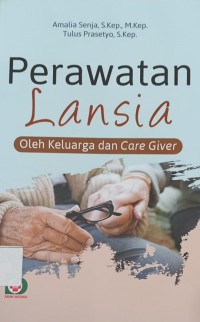 PERAWATAN LANSIA OLEH KELUARGA DAN CARE GIVER