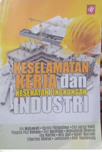 Keselamatan Kerja dan Kesehatan Lingkungan Industri