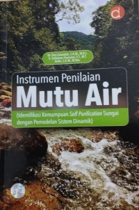 Instrumen Penilaian Mutu Air (Identifikasi Kemampuan Self Purification Sungai dengan Pemodelan Dinamik)