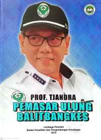 Prof Tjandra, Pemasar Ulung Balitbangkes
